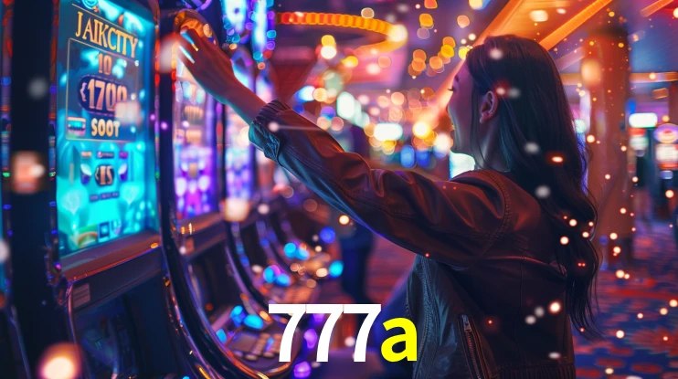 Explore as vantagens do 777a: serviço profissional e confiabilidade